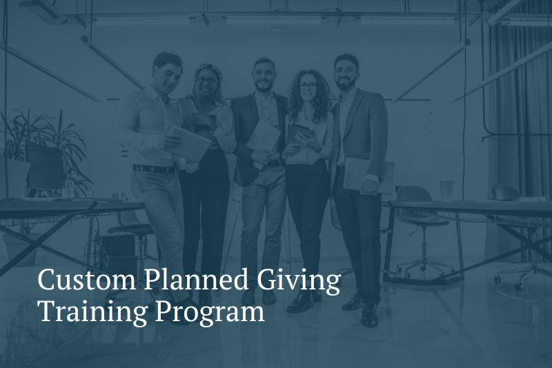 Custom Planned Giving Training Program – EstateGiftPlanning.com